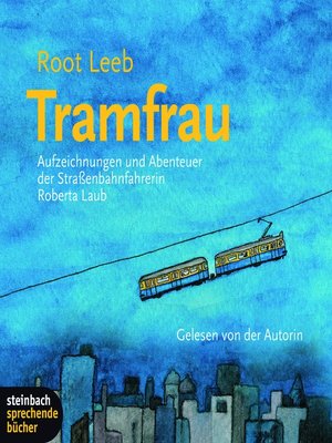 cover image of Tramfrau--Aufzeichnungen und Abenteuer der Straßenbahnfahrerin Roberta Laub